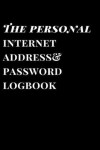 Book cover for The Personal Internet Address & Password Logbook