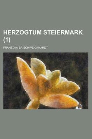 Cover of Herzogtum Steiermark Volume 1