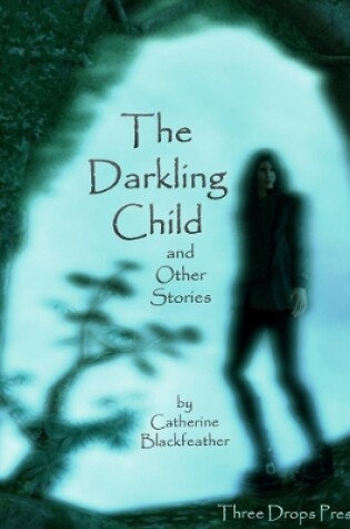 Cover of The Darkling Child and Other Stories