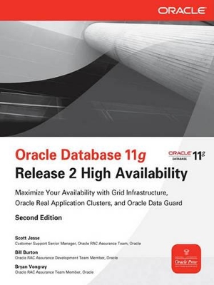 Book cover for Oracle Database 11g Release 2 High Availability: Maximize Your Availability with Grid Infrastructure, Rac and Data Guard