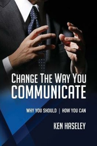 Cover of Change the Way You Communicate