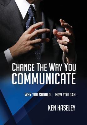 Book cover for Change the Way You Communicate