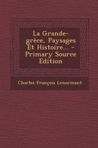 Cover of La Grande-Grece, Paysages Et Histoire...