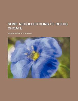 Book cover for Some Recollections of Rufus Choate