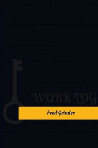 Cover of Feed Grinder Work Log