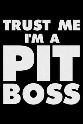 Cover of Trust Me I'm A Pit Boss