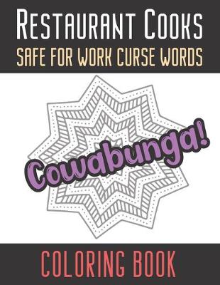 Book cover for Restaurant Cooks Safe For Work Curse Words Coloring Book