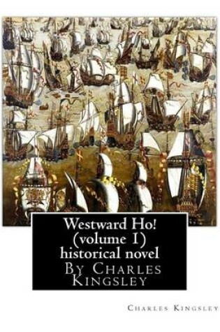 Cover of Westward Ho! By Charles Kingsley (volume 1) historical novel