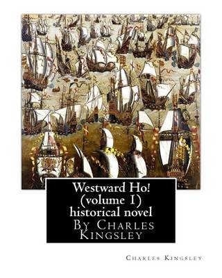 Book cover for Westward Ho! By Charles Kingsley (volume 1) historical novel