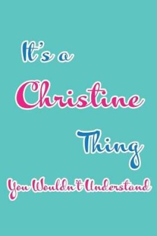 Cover of It's a Christine Thing You Wouldn't Understand