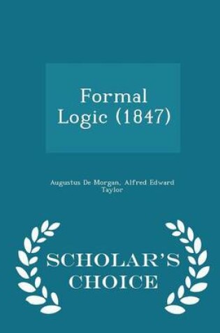 Cover of Formal Logic (1847) - Scholar's Choice Edition