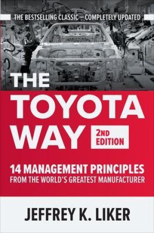 Cover of The Toyota Way, Second Edition: 14 Management Principles from the World's Greatest Manufacturer