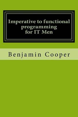 Book cover for Imperative to functional programming for IT Men