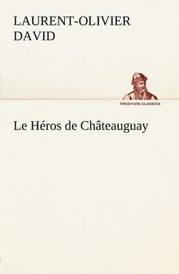 Book cover for Le Héros de Châteauguay