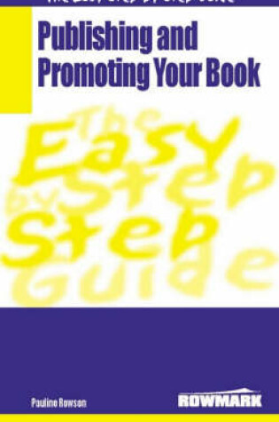 Cover of The Easy Step by Step Guide to Publishing and Promoting Your Book