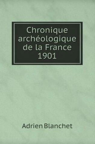 Cover of Chronique archéologique de la France 1901