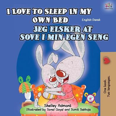 Book cover for I Love to Sleep in My Own Bed (English Danish Bilingual Book for Kids)