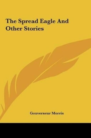 Cover of The Spread Eagle and Other Stories the Spread Eagle and Other Stories