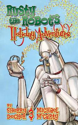 Book cover for Rusty the Robot's Holiday Adventures
