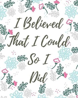 Book cover for I Believed That I Could So I Did