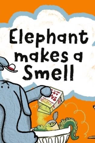 Cover of Elephant Makes A Smell