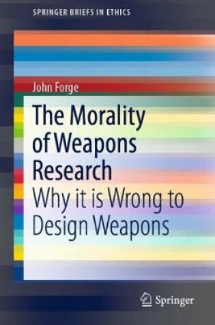 Cover of The Morality of Weapons Research