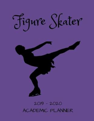 Book cover for Figure Skater 2019 - 2020 Academic Planner