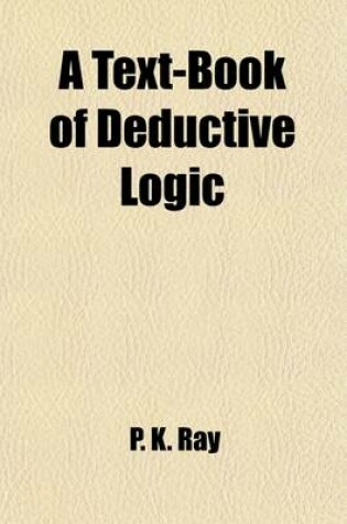 Cover of A Text-Book of Deductive Logic; For the Use of Students