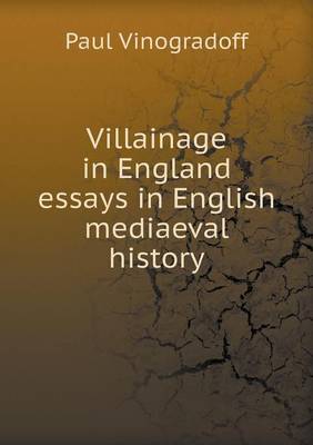 Book cover for Villainage in England essays in English mediaeval history