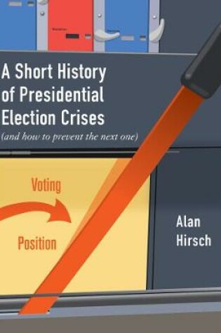 Cover of A Short History of Presidential Election Crises