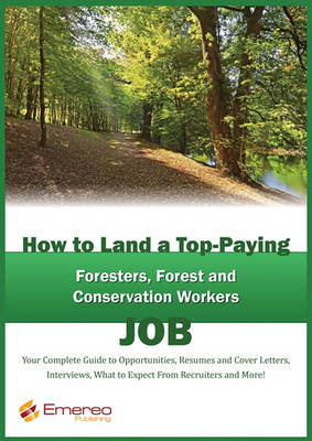 Book cover for How to Land a Top-Paying Foresters, Forest and Conservation Workers Job