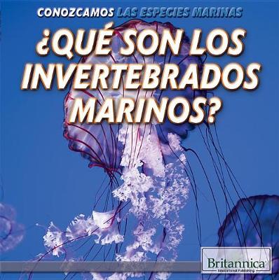 Cover of ¿Qué Son Los Invertebrados Marinos? (What Are Sea Invertebrates?)