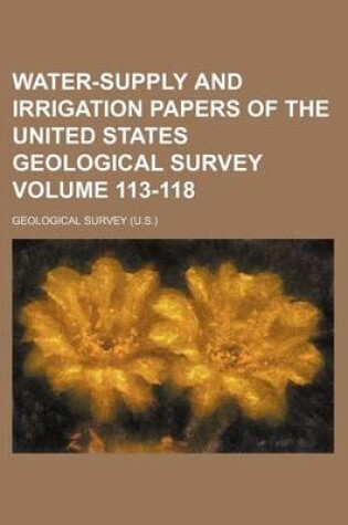 Cover of Water-Supply and Irrigation Papers of the United States Geological Survey Volume 113-118