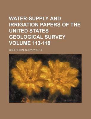 Book cover for Water-Supply and Irrigation Papers of the United States Geological Survey Volume 113-118