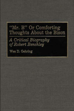 Cover of Mr. B or Comforting Thoughts About the Bison