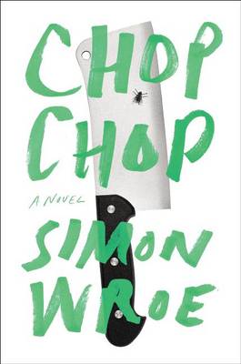 Chop Chop by Simon Wroe