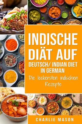 Book cover for Indische Diät Auf Deutsch/ Indian diet In German: Die leckersten indischen Rezepte