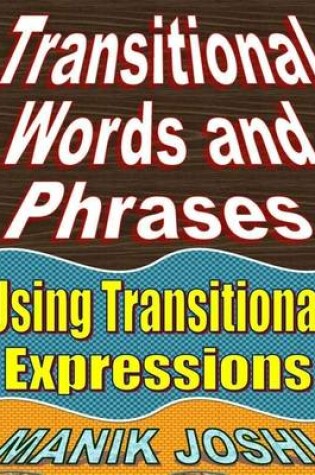 Cover of Transitional Words and Phrases: Using Transitional Expressions