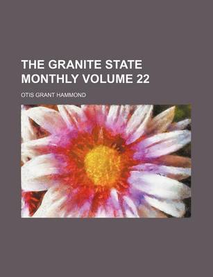 Book cover for The Granite State Monthly Volume 22