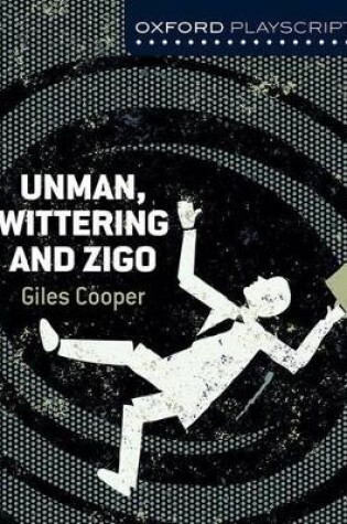 Cover of Oxford Playscripts: Unman Wittering and Zigo