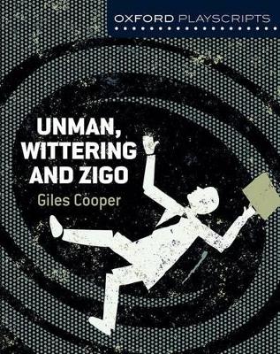 Book cover for Oxford Playscripts: Unman Wittering and Zigo