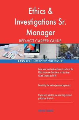 Book cover for Ethics & Investigations Sr. Manager RED-HOT Career; 2555 REAL Interview Question