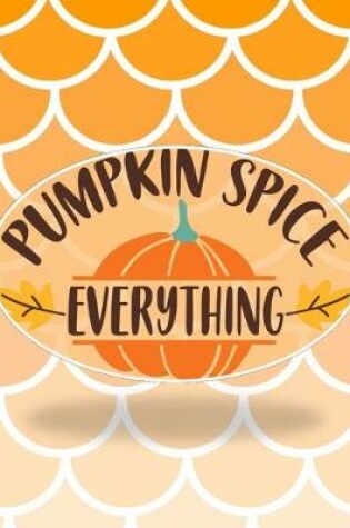 Cover of Pumpkin Spice Everything