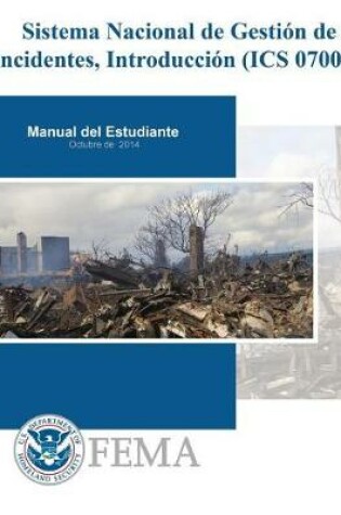Cover of Sistema Nacional de Gestion de Incidentes, Introduccion (ICS 0700a)