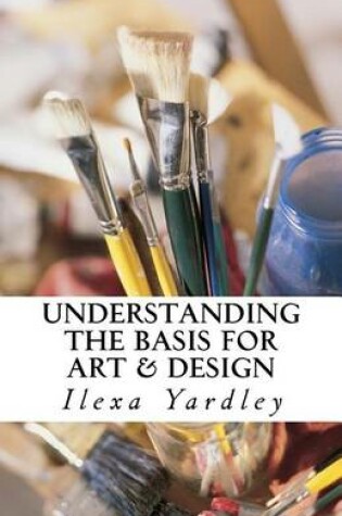 Cover of Understanding the Basis for Art & Design