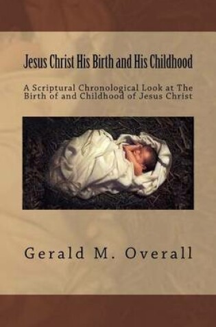 Cover of Jesus Christ His Birth and His Childhood