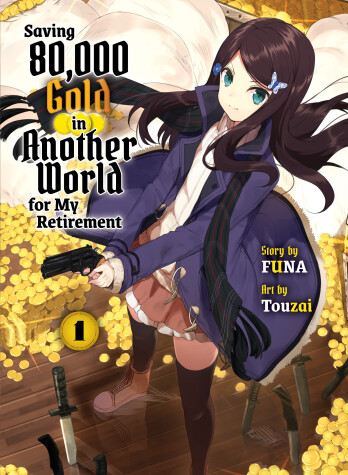 Book cover for Saving 80,000 Gold in Another World for my Retirement 1 (light novel)