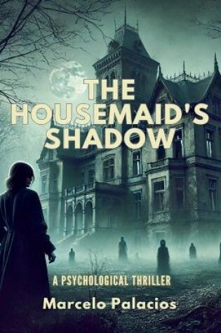 Cover of The Housemaid's Shadow A Psychological Thriller