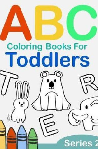 Cover of ABC Coloring Books for Toddlers Series 2
