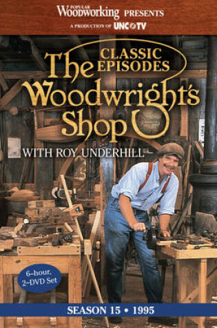 Cover of Classic Episodes, The Woodwright's Shop (Season 15)